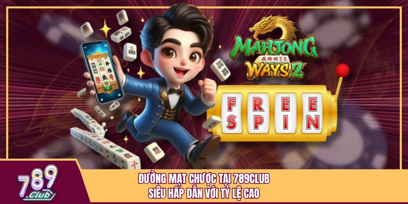 Đường Mạt Chược Tại 789Club Siêu Hấp Dẫn Với Tỷ Lệ Cao 1 Đường Mạt Chược Tại 789Club Siêu Hấp Dẫn Với Tỷ Lệ Cao