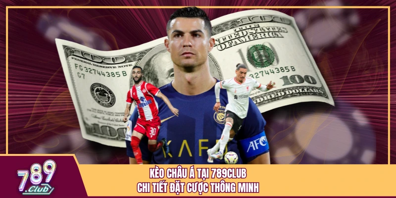 Kèo Châu Á Tại 789Club - Chi Tiết Đặt Cược Thông Minh 1 Kèo Châu Á Tại 789Club - Chi Tiết Đặt Cược Thông Minh